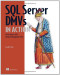 SQL Server DMVs in Action: Better Queries with Dynamic Management Views