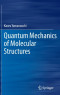 Quantum Mechanics of Molecular Structures