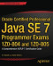Oracle Certified Professional Java SE 7 Programmer Exams 1Z0-804 and 1Z0-805: A Comprehensive OCPJP 7 Certification Guide (Expert's Voice in Java)