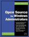 Open Source for Windows Administrators (Administrator's Advantage Series)