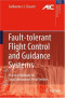 Fault-tolerant Flight Control and Guidance Systems: Practical Methods for Small Unmanned Aerial Vehicles (Advances in Industrial Control)