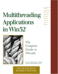 Multithreading Applications in Win32: The Complete Guide to Threads