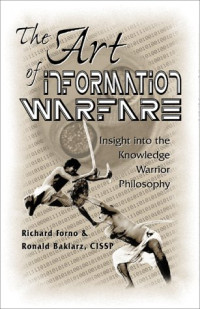 The Art of Information Warfare: Insight into the Knowledge Warrior Philosophy