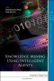 Knowledge Mining Using Intelligent Agents (Advances in Computer Science and Engineering) (Advances in Computer Science and Engineering: Texts)
