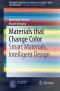 Materials that Change Color: Smart Materials, Intelligent Design