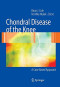 Chondral Disease of the Knee: A Case-Based Approach