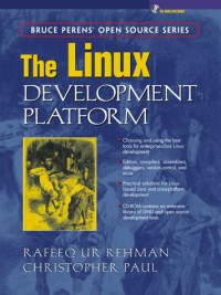Linux Development Platform: Configuring, Using, and Maintaining a Complete Programming Environment, The