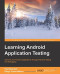 Learning Android Application Testing