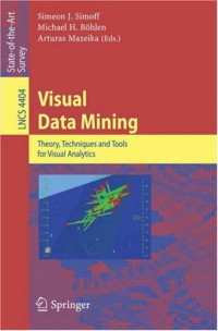 Visual Data Mining: Theory, Techniques and Tools for Visual Analytics (Lecture Notes in Computer Science)