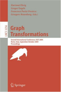 Graph Transformations: Second International Conference, ICGT 2004, Rome, Italy, September 28 - October 1, 2004, Proceedings (Lecture Notes in Computer Science)