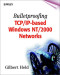 Bulletproofing TCP/IP Based Windows NT/2000 Networks