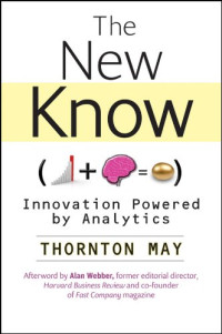 The New Know: Innovation Powered by Analytics (Wiley and SAS Business Series)