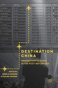 Destination China: Immigration to China in the Post-Reform Era