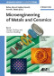 Microengineering of Metals and Ceramics: Part I: Design, Tooling, and Injection Molding (Advanced Micro and Nanosystems)