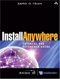 InstallAnywhere Tutorial and Reference Guide