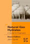 Natural Gas Hydrates, Second Edition: A Guide for Engineers