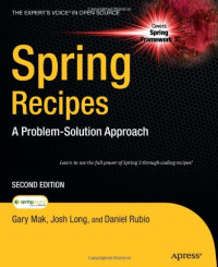 Spring Recipes: A Problem-Solution Approach, Second Edition