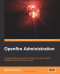 Openfire Administration: A practical step-by-step guide to rolling out a secure Instant Messaging service over your network