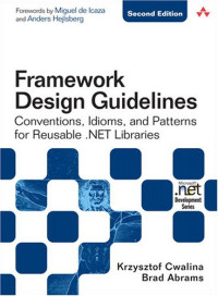 Framework Design Guidelines: Conventions, Idioms, and Patterns for Reusable .NET Libraries (2nd Edition)