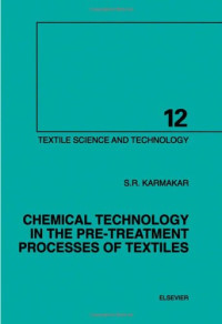 Chemical Technology in the Pre-Treatment Processes of Textiles, Volume 12 (Textile Science and Technology)