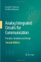 Analog Integrated Circuits for Communication: Principles, Simulation and Design
