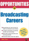 Opportunities in Broadcasting Careers