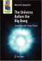 The Universe Before the Big Bang: Cosmology and String Theory (Astronomers' Universe)