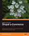 Selling Online with Drupal e-Commerce: Walk through the creation of an online store with Drupal's e-Commerce module