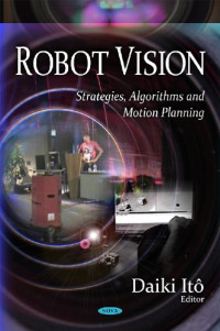 Robot Vision: Strategies, Algorithms and Motion Planning