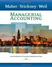 Managerial Accounting: An Introduction to Concepts, Methods and Uses