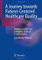 A Journey towards Patient-Centered Healthcare Quality: Patients, Families and Caregivers, Voices of Transformation