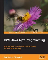 Google Web Toolkit: GWT Java Ajax Programming