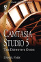 Camtasia Studio 5: The Definitive Guide