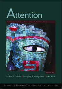 Attention: From Theory to Practice (Series in Human-Technology Interaction)