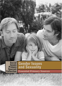 Gender Issues and Sexuality: Essential Primary Sources