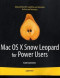 Mac OS X Snow Leopard for Power Users: Advanced Capabilities and Techniques