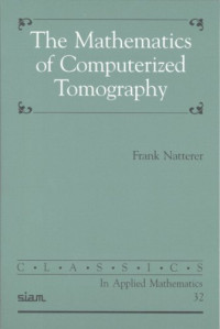 The Mathematics of Computerized Tomography (Classics in Applied Mathematics)