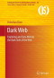 Dark Web: Exploring and Data Mining the Dark Side of the Web (Integrated Series in Information Systems)