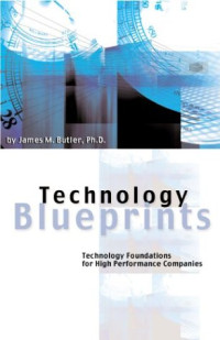Technology Blueprints: Technology Foundations for High Performance Companies