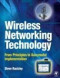 Wireless Networking Technology: From Principles to Successful Implementation
