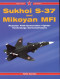 Sukhoi S-37 and Mikoyan MFI: Russian Fifth-Generation Fighter Demonstrators (Red Star, Vol. 1)