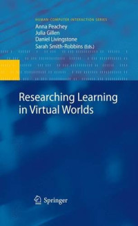 Researching Learning in Virtual Worlds (Human-Computer Interaction Series)
