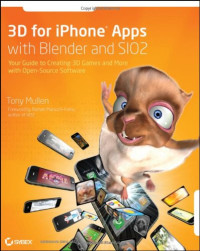 3D for iPhone Apps with Blender and SIO2: Your Guide to Creating 3D Games and More with Open-Source Software