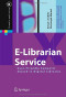 E-Librarian Service: User-Friendly Semantic Search in Digital Libraries (X.media.publishing)