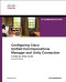 Configuring Cisco Unified Communications Manager and Unity Connection: A Step-by-Step Guide (2nd Edition)
