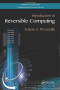 Introduction to Reversible Computing (Chapman & Hall/CRC Computational Science)