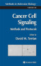 Cancer Cell Signaling: Methods and Protocols (Methods in Molecular Biology)