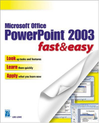 Microsoft Office PowerPoint 2003 Fast & Easy