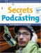 Secrets of Podcasting : Audio Blogging for the Masses
