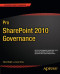 Pro SharePoint 2010 Governance (Professional Apress)